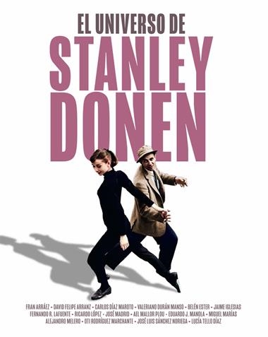 EL UNIVERSO DE STANLEY DONEN | 9788418181771 | JAIME IGLESIAS & ALEJANDRO MELERO SALVADOR