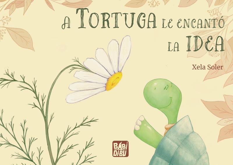 A Tortuga le encanto la idea | 9788419859228 | XELA SOLER