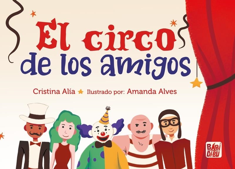 El circo de los amigos | 9788419859204 | CRISTINA ALIA