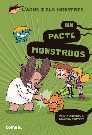 L'AGUS I ELS MONSTRES 25 UN PACTE MONSTRUOS | 9788411580809 | JAUME COPONS & LILIANA FORTUNY