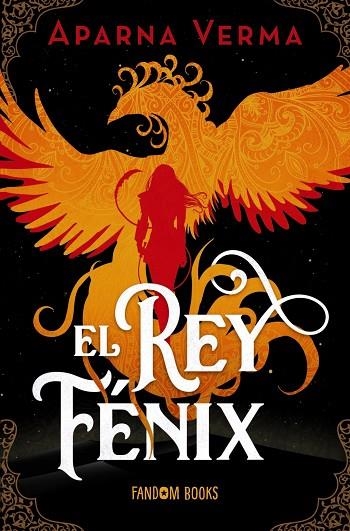 EL REY FENIX | 9788419831149 | APARNA VERMA