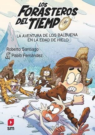 LOS FORASTEROS DEL TIEMPO 16 LA AVENTURA DE LOS BALBUENA EN LA | 9788411820370 | ROBERTO SANTIAGO
