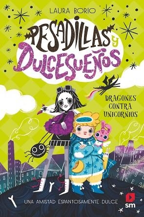 PESADILLAS Y DULCESUEÑOS 01 DRAGONES CONTRA UNICORNIOS | 9788411821797 | LAURA BORIO