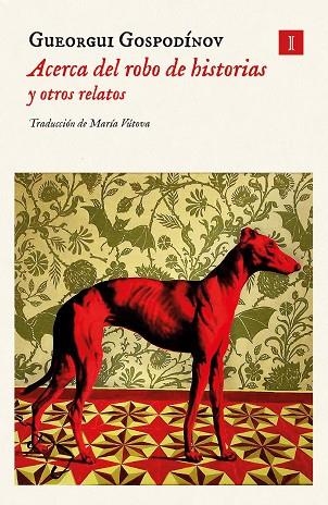 Acerca del robo de historias y otros relatos | 9788419581372 | GUEORGUI GOSPODINOV