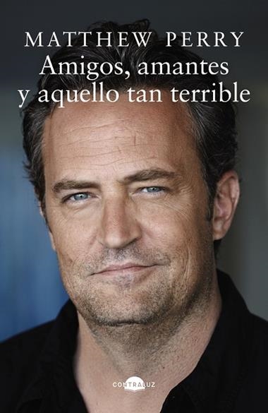 AMIGOS AMANTES Y AQUELLO TAN TERRIBLE | 9788419822161 | MATTHEW PERRY