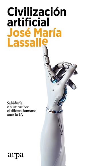 Civilizacion artificial | 9788419558459 | Jose Maria Lassalle