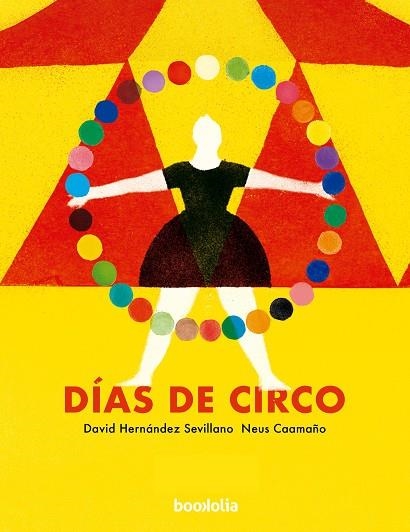Dias de circo | 9788412815405 | DAVID HERNANDEZ SEVILLANO