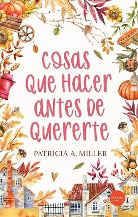 Cosas que hacer antes de quererte | 9788418883842 | PATRICIA A. MILLER