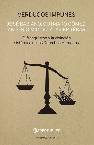 VERDUGOS IMPUNES IMPERDIBLES | 9788412791532 | JOSE BABIANO & GUTMARO GOMEZ & ANT MIGUEZ