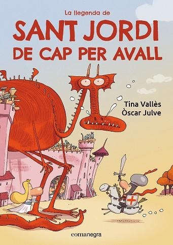 LA LLEGENDA DE SANT JORDI DE CAP PER AVALL | 9788419590985 | TINA VALLES & OSCAR JULVE