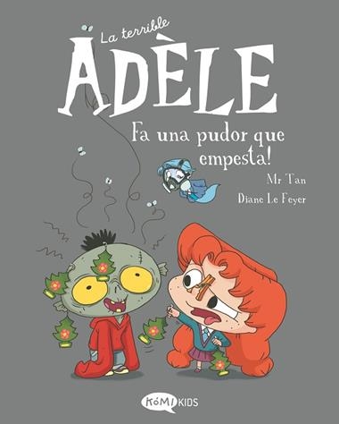 LA TERRIBLE ADELE 11 FA UNA PUDOR QUE EMPESTA | 9788419183507 | MR TAN & DIANE LE FEYER