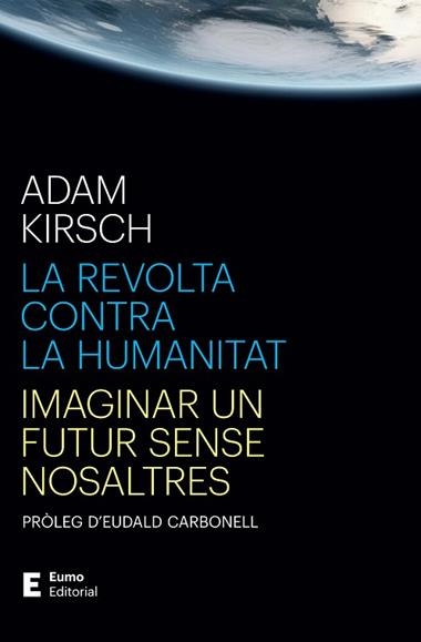 LA REVOLTA CONTRA LA HUMANITAT | 9788497668316 | ADAM KIRCH