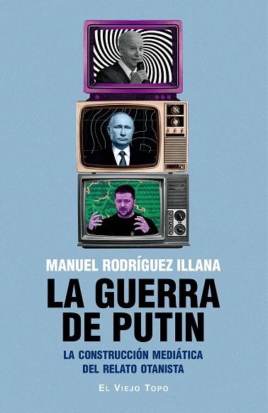 LA GUERRA DE PUTIN | 9788419778994 | MANUEL RODRÍGUEZ ILLANA