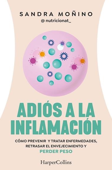 ADIÓS A LA INFLAMACIÓN | 9788410021181 | SANDRA MOÑINO