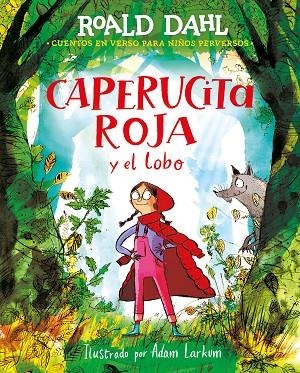 CAPERUCITA ROJA Y EL LOBO EN VERSO | 9788418915925 | ROALD DAHL