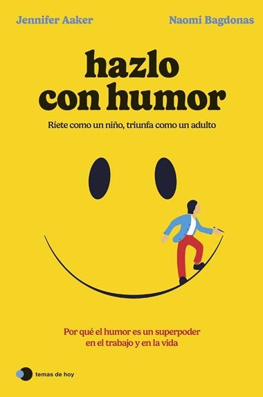 Hazlo con humor | 9788419812568 | Jennifer Aaker & Naomi Bagdonas