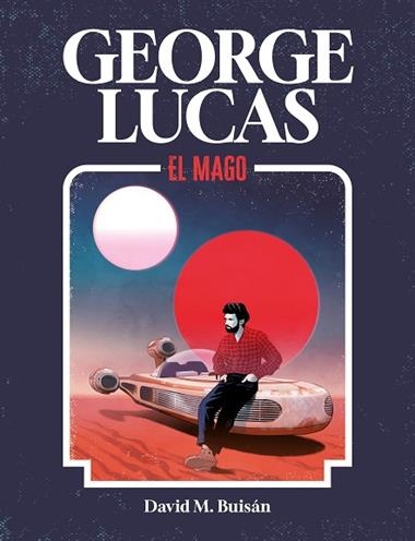 George Lucas | 9788419875518 | David M. Buisan