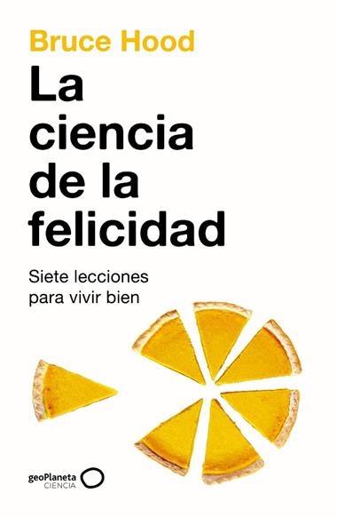 La ciencia de la felicidad | 9788408286318 | Bruce Hood