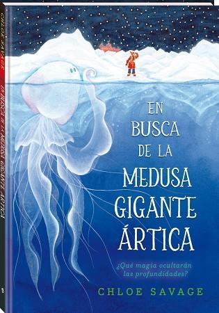 EN BUSCA DE LA MEDUSA GIGANTE ÁRTICA | 9788419913111 | CHLOE SAVAGE