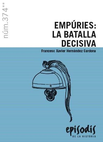 EMPURIES LA BATALLA DECISIVA | 9788423209019 | FRANCESC XAVIER HERNANDEZ CARDONA