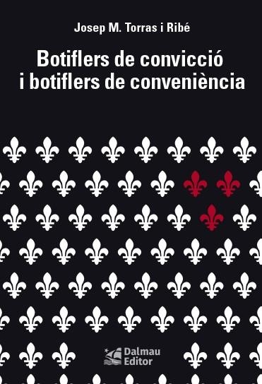 BOTIFLERS DE CONVICCIÓ I BOTIFLERS DE CONVENIÈNCIA | 9788423208982 | JOSEP M. TORRAS I RIBÉ