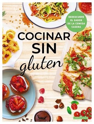 COCINAR SIN GLUTEN | 9788410124134 | EDITIONS LAROUSSE