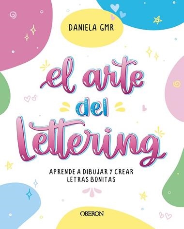EL ARTE DEL LETTERING | 9788441549623 | DANIELA GOMORA ALVAREZ @DANIELA_GMR