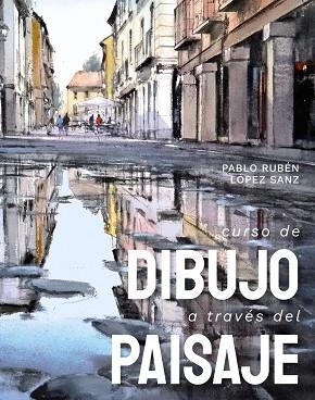 CURSO DE DIBUJO A TRAVES DEL PAISAJE | 9788491586227 | PABLO RUBEN LOPEZ SANZ