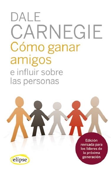 CÓMO GANAR AMIGOS E INFLUIR SOBRE LAS PERSONAS | 9788412299724 | DALE CARNEGIE