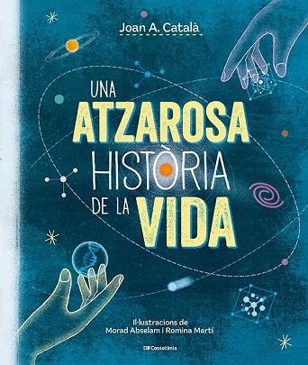 UNA ATZAROSA HISTÒRIA DE LA VIDA | 9788413563305 | JOAN ANTON CATALÀ AMIGÓ