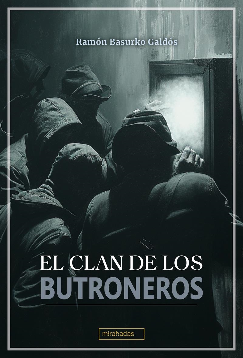 El clan de los butroneros | 9788410222625 | RAMON BASURKO GALDOS