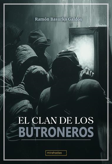 El clan de los butroneros | 9788410222625 | RAMON BASURKO GALDOS