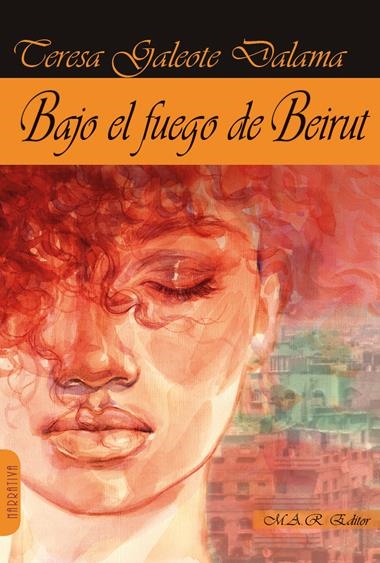 BAJO EL FUEGO DE BEIRUT | 9788417433840 | TERESA GALEOTE