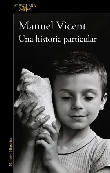 UNA HISTORIA PARTICULAR | 9788420477268 | MANUEL VICENT