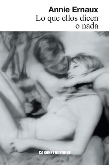 LO QUE ELLOS DICEN O NADA | 9788419047465 | ANNIE ERNAUX