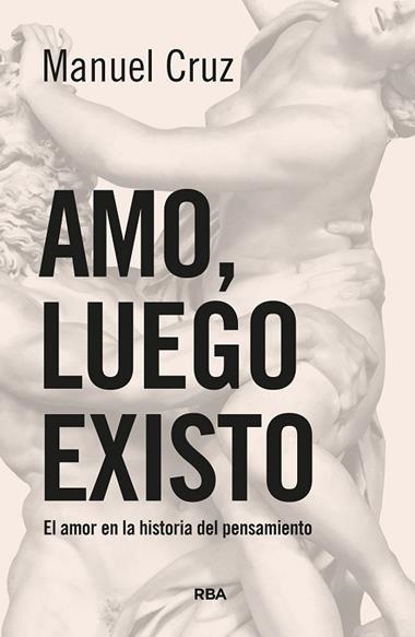 AMO LUEGO EXISTO | 9788490565360 | MANUEL CRUZ