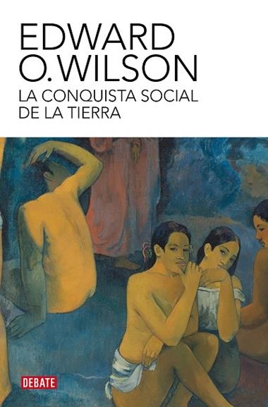 La conquista social de la Tierra | 9788410214002 | EDWARD O.WILSON
