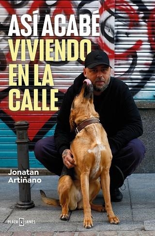 Asi acabe viviendo en la calle | 9788401034244 | JONATAN ARTIÑANO