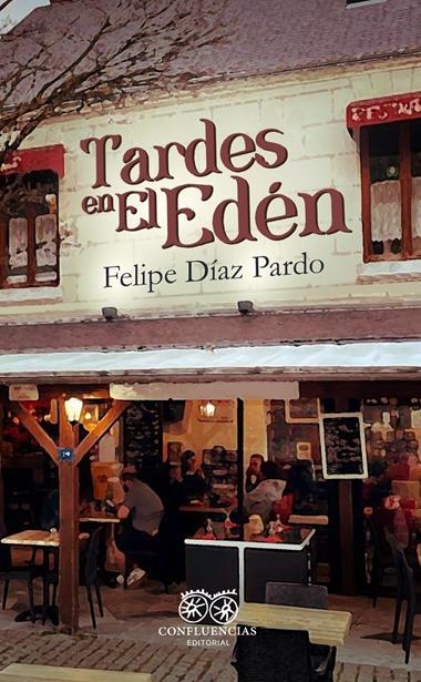 Tardes en El Eden | 9788412818437 | FELIPE DIAZ PARDO