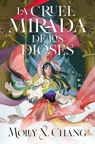 La cruel mirada de los dioses | 9788410163485 | MOLLY X. CHANG