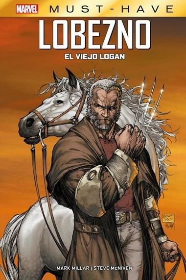 MARVEL MUST-HAVE. LOBEZNO EL VIEJO LOGAN | 9788410513259 | MARK MILLAR - STEVE MCNIVEN