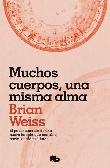MUCHOS CUERPOS UNA MISMA ALMA | 9788490706817 | BRIAN WEISS
