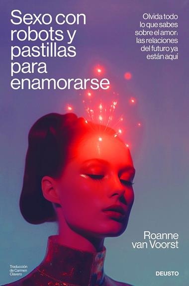 Sexo con robots y pastillas para enamorarse | 9788423437467 | Roanne van Voorst