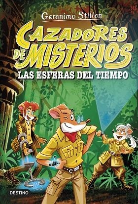 GERONIMO STILTON CAZADORES DE MISTERIOS 01 LAS ESFERAS DEL TIEMPO | 9788408286844 | Geronimo Stilton