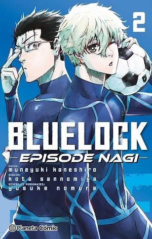 Blue Lock Episode Nagi 02 | 9788411611930 | MUNEYUKI KANESHIRO & YUSUKE NOMURA & KOTA SANNOMIYA
