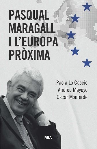 PASQUAL MARAGALL I L'EUROPA PROXIMA | 9788411325370 | PAOLA LOCASCIO & ANDREU MAYAYO ARTAL & OSCAR MONTERDE