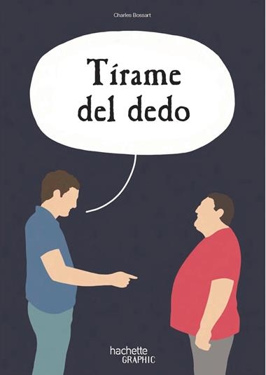 TÍRAME DEL DEDO | 9788419804556 | CHARLES BOSSART