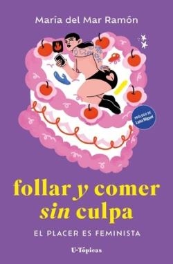 Follar y comer sin culpa | 9788412868708 | MARIA DEL MAR RAMON