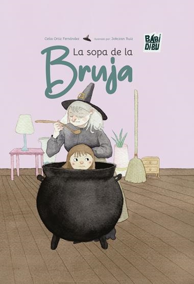 La sopa de la bruja | 9788410222090 | CELIA ORTIZ FERNANDEZ