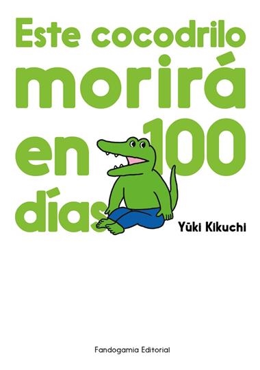 ESTE COCODRILO MORIRA EN 100 DIAS | 9788410126053 | YUKI KIKUCHI